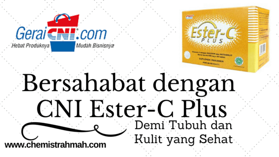 Bersahabat dengan CNI Ester-C Plus