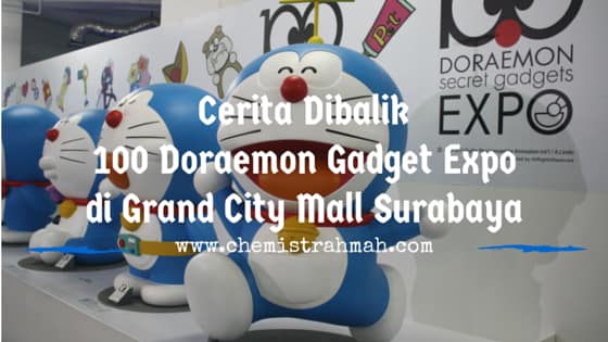 Cerita Dibalik 100 Doraemon Gadget Expo di Grand City Mall Surabaya