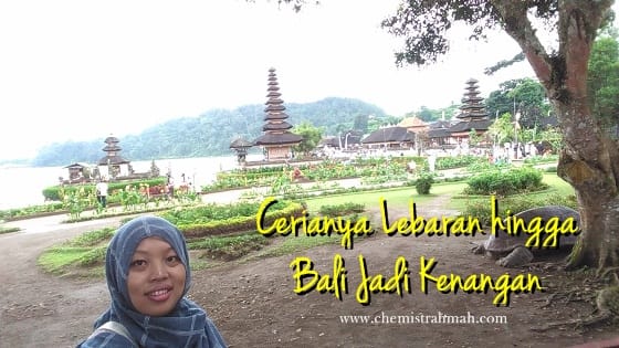 Cerianya Lebaran hingga Bali Jadi Kenangan