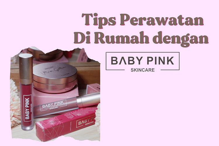 review baby pink skincare make up